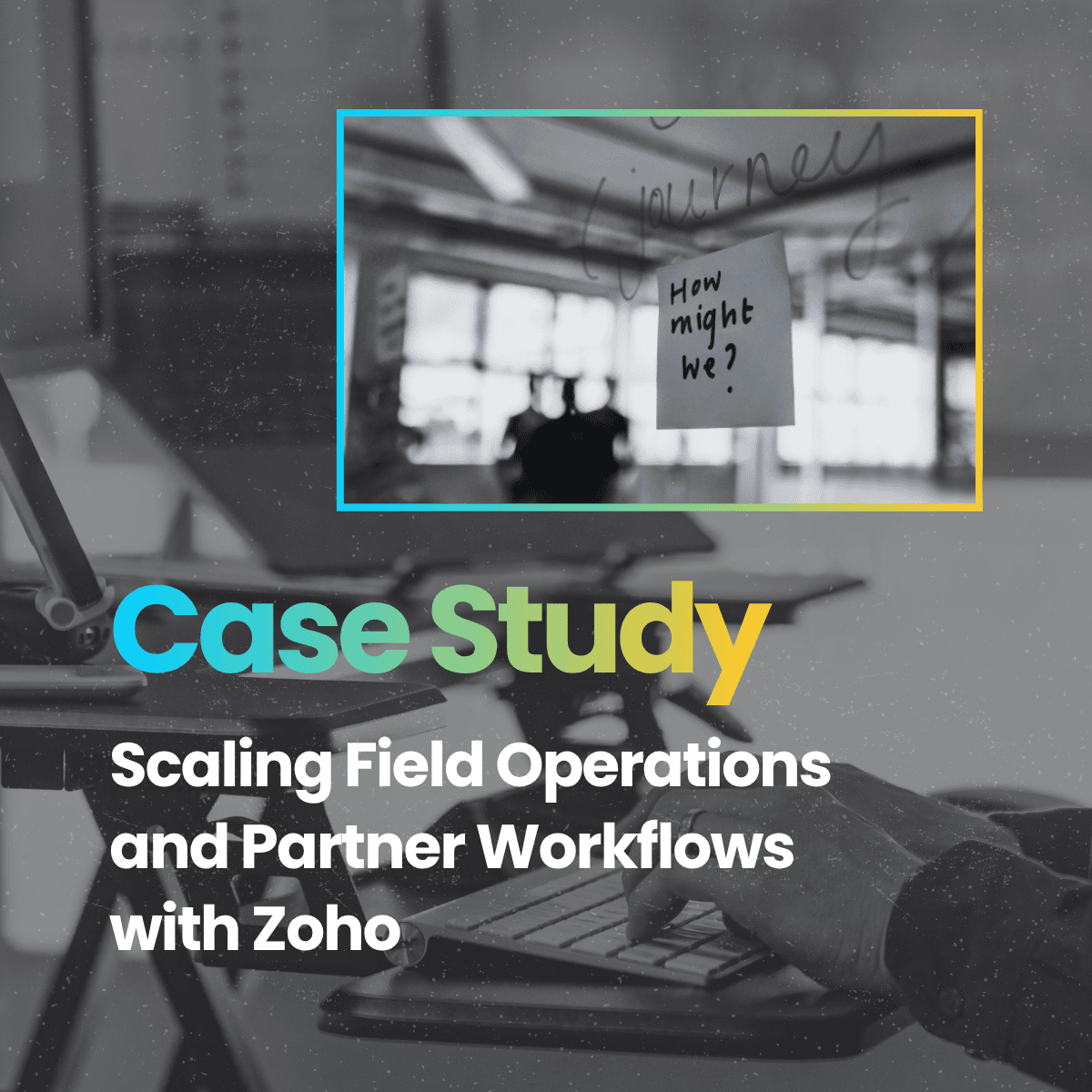 Scaling Field Operations and Partner Workflows with Zoho